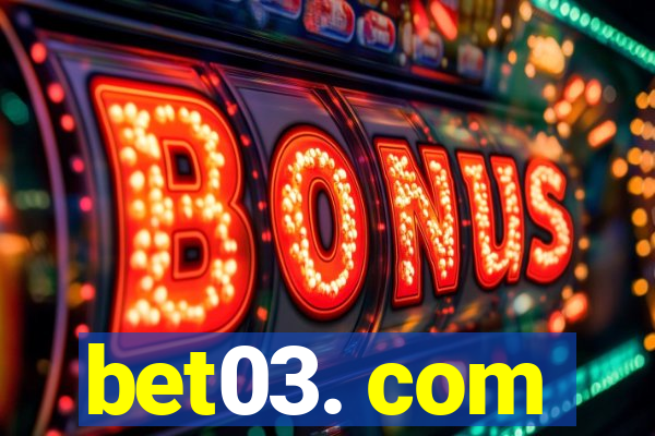 bet03. com